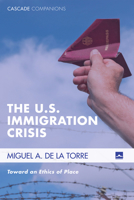 The U.S. Immigration Crisis 1498223699 Book Cover