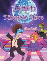 Down At The Dinosaur Disco 1398459410 Book Cover
