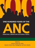 One Hundred Years of the ANC: Debating liberation histories today 1868145735 Book Cover
