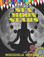 Coloring book Sun Moon and Stars Mandala DESIGNS for Adult: All ages to Color and Relax, Beautiful Celestial with Fun Easy Relaxation Stress Relieving B08Z2RLM78 Book Cover