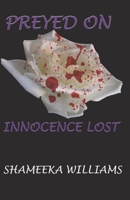 Preyed On: Innocence Lost 0998462683 Book Cover