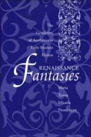 Renaissance Fantasies: The Gendering of Aesthetics in Early Modern Fiction 0873386442 Book Cover