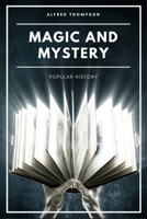 Magic and Mystery: Popular History (Illustrated) B08YQMBYSY Book Cover