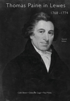 Thomas Paine in Lewes 1768-1774 Second Edition 2020: A Prelude to American Independence 1999326326 Book Cover