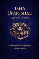 ISHA UPANISHAD: AGIR SANS S'ATTACHER (TEXTES INITIATIQUES) (French Edition) B0GQ3BRYGG Book Cover