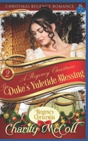 The Duke's Yuletide Blessing: Christmas Regency Romance (A Regency Christmas) 1710470348 Book Cover