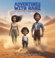 Adventures with Hanz - A Trip to the Desert 103587637X Book Cover
