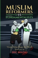 Muslim Reformers vs. Fundamentalists: Winner Contributes to Diversity Multicultural Enrichment 1777872324 Book Cover