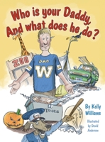 Who is your Daddy, And what does he do? 1038307465 Book Cover