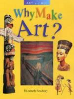 Why Make Art? (Art for All) 1930643330 Book Cover