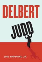 Delbert Judd 0615972357 Book Cover