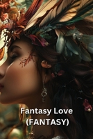 Fantasy Love (FANTASY) B0DSQ833RW Book Cover