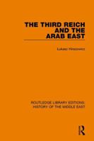 The Third Reich and the Arab East 1138221902 Book Cover