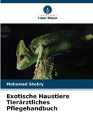 Exotische Haustiere Tierärztliches Pflegehandbuch 6209313892 Book Cover