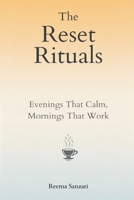 The Reset Rituals: Evenings That Calm, Mornings That Work 9376554477 Book Cover