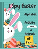 I Spy Easter: Alphabet Activity Book At Home B08YD5DGW3 Book Cover