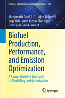 Biofuel Production, Performance and Emission Optimization: Statistical and Artificial Intelligence Tools: A Comprehensive Approach to Modelling and ... Optimization and Its Applications, 215) 3031848055 Book Cover