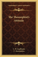 The Theosophist's Attitude 0766192350 Book Cover