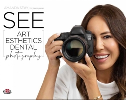 SEE. Art Esthetics Dental Photography 1737126109 Book Cover