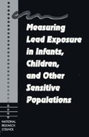 Measuring Lead Exposure in Infants, Children, and Other Sensitive Populations 030904927X Book Cover