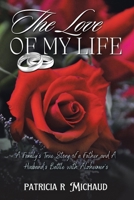 The Love of my Life: Family's True Story of a Father and Husband's Battle with Alzheimer's B0DVH2VQ2P Book Cover
