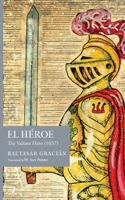 El Héroe: The Valiant Hero (1637) 1945028645 Book Cover