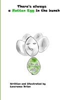 There's Always a Rotten Egg in the Bunch 1705568475 Book Cover