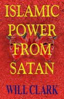 Islamic Power from Satan 1523843381 Book Cover