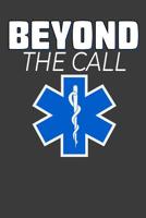 Beyond The Call: Jot down your EMS notes. 1096275473 Book Cover