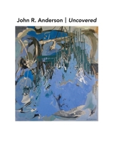 John R. Anderson Uncovered 1963117492 Book Cover
