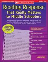 Reading Response That Really Matters to Middle Schoolers: Engaging Mini-Lessons, Strategies, and Activities for Teaching Middle Schoolers to Read and Write ... Nonfiction (Scholastic Teaching Strategi 0439796040 Book Cover