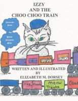 Izzy and the Choo Choo Train 1539060691 Book Cover