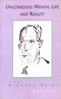 Unconscious Mental Life and Reality 1855751976 Book Cover
