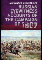 Russian Eyewitnesses of the Campaign of 1807 1848327625 Book Cover