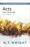 Acts for Everyone, Part 1, Enlarged Print: 20th Anniversary Edition with Study Guide, Chapters 1-12 (The New Testament for Everyone) 0664266428 Book Cover