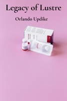 Legacy of Lustre: Paving new avenues for disease remission B0FPYCDLXK Book Cover