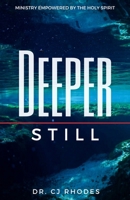 Deeper Still: Ministry Empowered By The Holy Spirit 1948829436 Book Cover