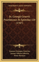 Jo. Georgii Graevii Praefationes Et Epistolae 120 (1707) 1120630517 Book Cover