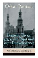Deutsche Thesen Gegen Den Papst Und Seine Dunkelmanner 8027318378 Book Cover