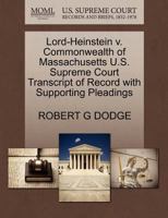 Lord-Heinstein v. Commonwealth of Massachusetts U.S. Supreme Court Transcript of Record with Supporting Pleadings 1270295756 Book Cover