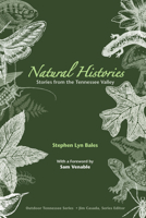 Natural Histories: Stories from the Tennessee Valley (Outdoor Tennessee Series) 1572335610 Book Cover