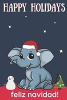 Happy Holidays Feliz Navidad: Cute Kawaii Chibi Baby Elephant With a Red White Santa Hat with Night Sky with Stars Notebook Cover. Great Journal Gift or Stocking Stuffer for Christmas 1705912923 Book Cover