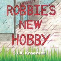 Robbie's New Hobby 1483637956 Book Cover
