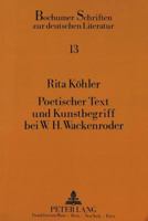 Poetischer Text Und Kunstbegriff Bei W.H. Wackenroder: Eine Untersuchung Zu Den «Herzensergießungen Eines Kunstliebenden Klosterbruders» Und Den «Phan 3631425171 Book Cover