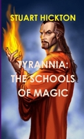 Tyrannia: Schools of Magic 1291616012 Book Cover
