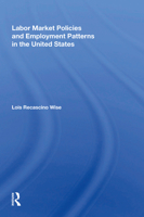 Labor Market Policies and Employment Patterns in the United States 0367163284 Book Cover
