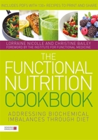 The Functional Nutrition Cookbook: Addressing Biochemical Imbalances through Diet 1848190794 Book Cover
