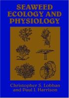 Seaweed Ecology and Physiology 0521403340 Book Cover