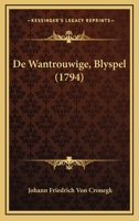 De Wantrouwige, Blyspel (1794) 1247747190 Book Cover
