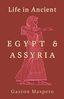 Life in Ancient Egypt and Assyria 1017131562 Book Cover
